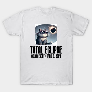 Total Eclipse Funny Meme Cat - Solar Event, Solar Eclipse April 8 2024, Totality T-Shirt